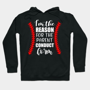 Baseball I'm The Reason For The Parent Conduct Form Hoodie